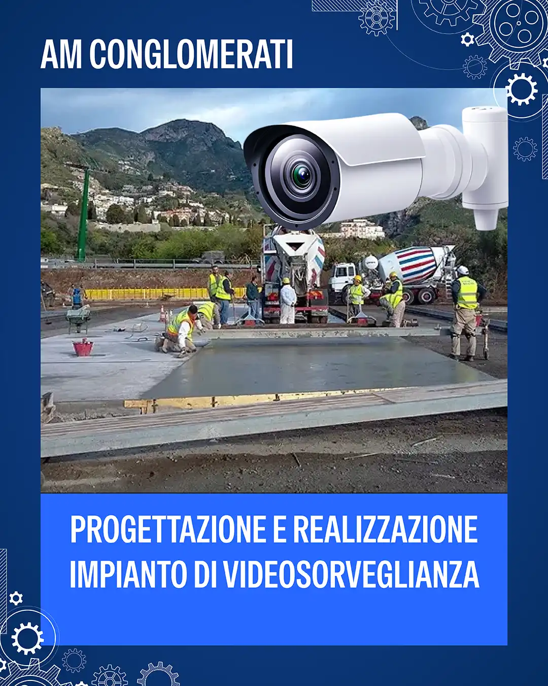 2024-10-11 AM Conglomerati – Progettazione e realizzazione di un impianto di videosorveglianza